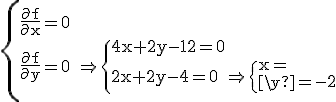 3$\rm \{\frac{\partial f}{\partial x}=0\\\frac{\partial f}{\partial y}=0 \Rightarrow \{4x+2y-12=0\\2x+2y-4=0 \Rightarrow \{x=4\\y=-2
